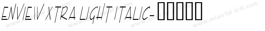 Enview Xtra Light Italic字体转换